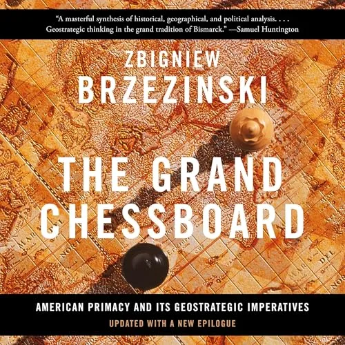 The Grand Chessboard By Zbigniew Brzezinski